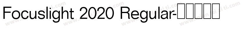 Focuslight 2020 Regular字体转换